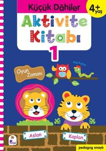 Küçük Dahiler Aktivite Kitabı 1 – 4+ Yaş (Pedagog Onaylı)