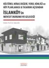 Kültürel Miras Değeri, Yerel Kimliği Ve Köy Planlaması &Tasarımı Açısından İslamköy’ün Mevcut Durumu Ve Geleceği