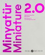 Minyatür 2.0: Güncel Sanatta Minyatür