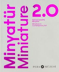 Minyatür 2.0: Güncel Sanatta Minyatür