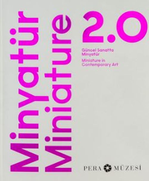 Minyatür 2.0: Güncel Sanatta Minyatür