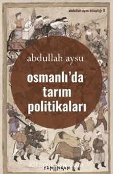 Osmanlı’da Tarım Politikaları - Abdullah Aysu
