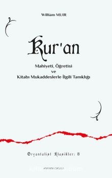 Kur’an Mahiyeti Öğretisi ve Kitabı Mukaddeslerle ilgili Tanıklığı - William  MUIR