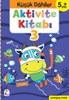 K&uuml;&ccedil;&uuml;k Dahiler Aktivite Kitabı 3 &ndash; 5+ Yaş (Pedagog Onaylı)