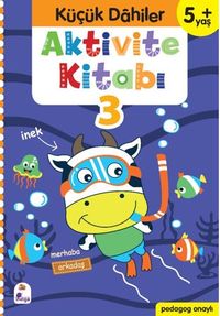 Küçük Dahiler Aktivite Kitabı 3 – 5+ Yaş (Pedagog Onaylı)