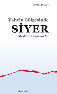 Vahyin Gölgesinde Siyer Medine Dönemi VI