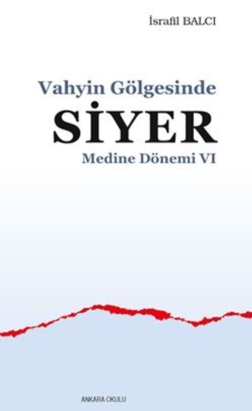 Vahyin Gölgesinde Siyer Medine Dönemi VI