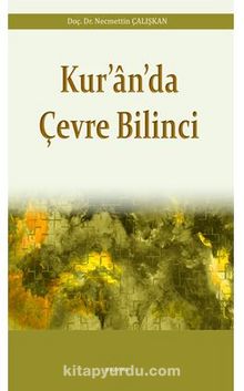 Kur’an’da  Çevre Bilinci - Necmettin Çalışkan