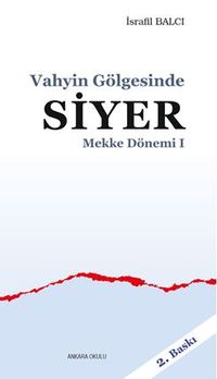 Vahyin Gölgesinde Siyer Mekke Yılları I