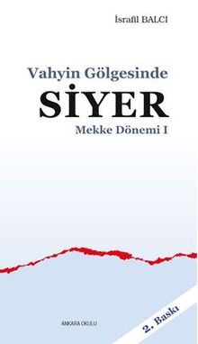 Vahyin Gölgesinde Siyer Mekke Yılları I