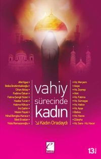 Vahiy Sürecinde Kadın & Kadın Oradaydı