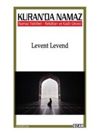 Kuran'da Namaz Vakitleri – Rekatları Ve Kadir Gecesi