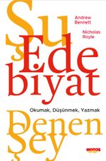 Şu Edebiyat Denen Şey & Okumak, Düşünmek, Yazmak