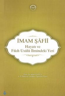 İmam Şafii, Hayatı ve Fıkıh Usulü İlmindeki Yeri
