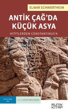 Antik Çağ'da Küçük Asya: Hititlerden Constantinus'a