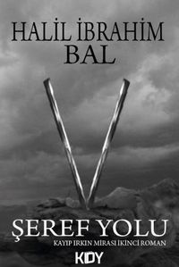 Kayıp Irkın Mirası İkinci Roman:Şeref Yolu