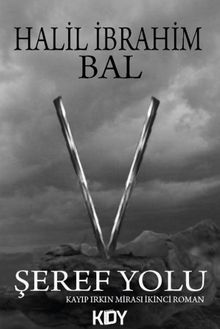 Kayıp Irkın Mirası İkinci Roman:Şeref Yolu