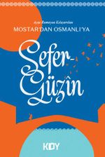 Mostar'dan Osmanlı'ya / Sefergüzin 