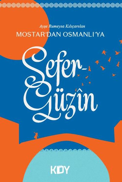 Mostar'dan Osmanlı'ya / Sefergüzin 