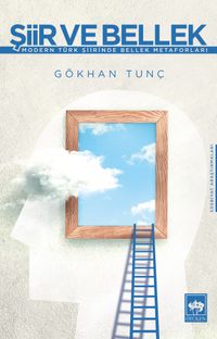 Şiir ve Bellek & Modern Türk Şiirinde Bellek Metaforları