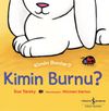 Kimin Burnu ? Kimin Bunlar ?