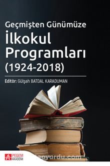 Geçmişten Günümüze İlkokul Programları (1924-2018) - Kolektif
