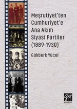 Meşrutiyet'ten Cumhuriyet'e Ana Akım Siyasi Partiler (1889-1930) 