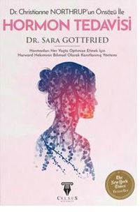 Hormon Tedavisi: Hormonları Her Yaşta Optimize Etmek İçin Harward Hekiminin Bilimsel Olarak Kanıtlanmış Yöntemi