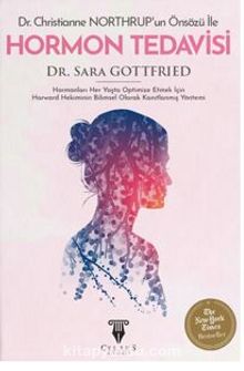 Hormon Tedavisi: Hormonları Her Yaşta Optimize Etmek İçin Harward Hekiminin Bilimsel Olarak Kanıtlanmış Yöntemi - Dr. Christiane Northrup