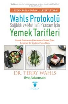 Wahls Protokolü: Sağlıklı Ve Mutlu Bir Yaşam İçin Yemek Tarifleri - Eve Adamson