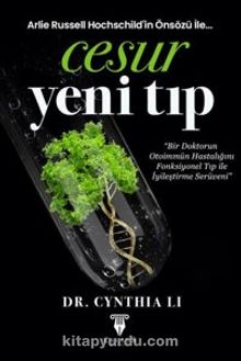 Cesur Yeni Tıp & Bir Dokturun Otoimmün Hastalığını Fonksiyonel Tıp ile İyileştirme Serüveni - Dr. Cynthia Li