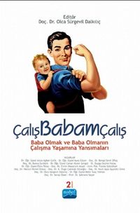 Çalışbabamçalış Baba Olmak ve Baba Olmanın Çalışma Yaşamına Yansımaları