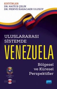 Uluslararası Sistemde Venezuela : Bölgesel ve Küresel Perspektifler