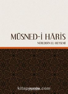 Müsned-İ Haris - Nureddin el-Heysemi