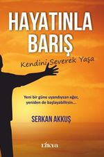 Hayatınla Barış / Kendini Severek Yaşa