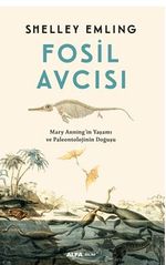  Fosil Avcısı / Mary Anning'in Yaşamı ve Paleontolojinin Doğuşu