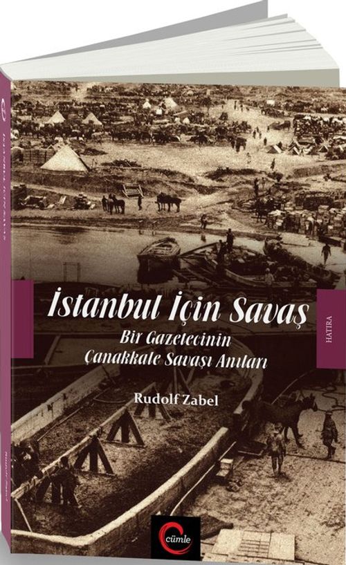 İstanbul İçin Savaş & Bir Gazetecinin Çanakkale Savaşı Anıları