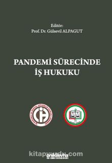Pandemi Sürecinde İş Hukuku - Prof. Dr. Gülsevil Alpagut