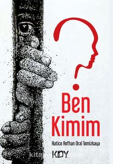 Ben Kimim? - Hatice Refhan Oral Temizkaya