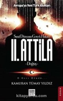 II. Attilla / Sanal Dünyanın Gerçek Hakanı - Kamuran Tümay Yıldız