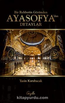 Bir Rehberin Gözünden Ayasofya’dan Detaylar - Yasin Karabacak