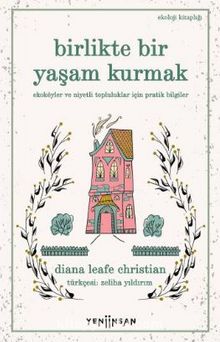 Birlikte Bir Yaşam Kurmak - Diana Leafe Christian