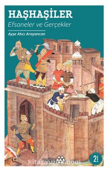 Haşhaşiler & Efsaneler ve Gerçekler - Ayşe Atıcı Arayancan