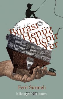 Burası Henüz Hiçbir Yer - Ferit  Sürmeli