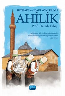 İktisadi Ve İdari Yönleriyle Ahilik - Ali Erbaşı