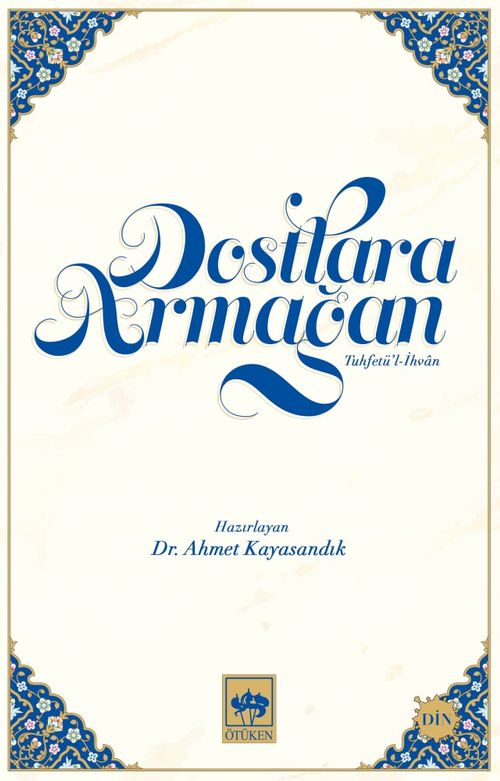 Dostlara Armağan & Tuhfetü'l İhvan