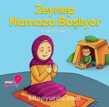 Zeynep Namaza Başlıyor - Ayşe Dolmacı