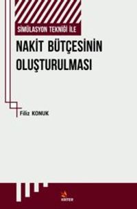 Simülasyon Tekniği İle Nakit Bütçesinin Oluşturulması Ve Bir Uygulama