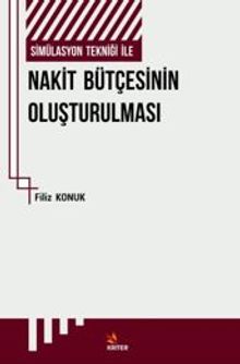 Simülasyon Tekniği İle Nakit Bütçesinin Oluşturulması Ve Bir Uygulama