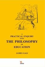 A Practıcal Enquıry Into The Phılosophy Of Educatıon